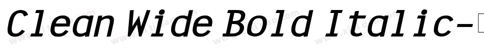 Clean Wide Bold Italic字体转换